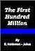 The First Hundred Million