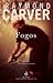 Fogos by Raymond Carver