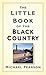 The Little Book of the Black Country