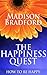 The Happiness Quest: How to Be Happy