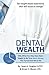 Dental Wealth by Sean A. Quigley