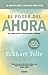 El poder del ahora: Un camino hacia la realización espiritual