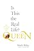 Is This the Real Life? by Mark Blake