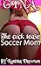 Gina, The Cock Tease Soccer Mom (Gina - Erotic Soccer Mom Sex Stories Book 1)