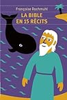 La bible en 15 ré...