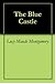 The Blue Castle by L.M. Montgomery