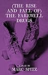 (The Rise and Fall of) The Farewell Drugs
