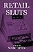 Retail Sluts