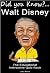 Walt Disney: Did You Know? ...