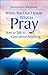 When You Don't Know What to Pray by Linda Evans Shepherd