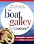 The Boat Galley Cookbook: 800 Everyday Recipes and Essential Tips for Cooking Aboard