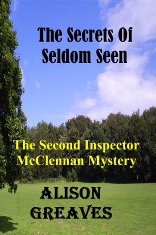 The Secrets Of Seldom Seen (Inspector McClennan, #2)