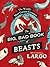 The Big, Bad Book of Beasts: The World's Most Curious Creatures