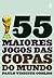 Os 55 maiores jogos das Copas do Mundo (Portuguese Edition)