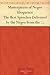 Masterpieces of Negro Eloquence The Best Speeches Delivered by the Negro from the days of Slavery to the Present Time