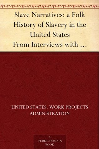 Slave Narratives: a Folk History of Slavery in the United States From Interviews with Former Slaves South Carolina Narratives, Part 2 (Kindle Edition)