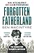 Forgotten Fatherland: The Search for Elisabeth Nietzsche