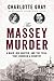 The Massey Murder by Charlotte Gray