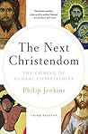 Book cover for The Next Christendom: The Coming of Global Christianity (Future of Christianity Trilogy)