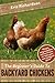 Backyard Chickens: The Beginner's Guide