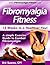 Fibromyalgia Fitness, 12 Weeks To A Healthier You! by Eric Suárez