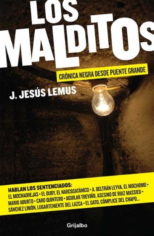 Los Malditos: Crónica negra desde Puente Grande (Spanish Edition)