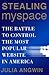 Stealing MySpace: The Battle to Control the Most Popular Website in America