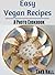 Easy Vegan Recipes: A Photo Cookbook
