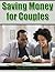 Saving Money For Couples (Self-Help)