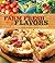Farm Fresh Flavors: Over 450 Delicious Meals Using Local Ingredients