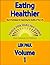 Eating Healthier Volume 1 of 10 (Tips & Techniques)