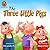 The Three Little Pigs
