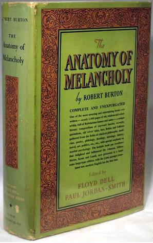 The Anatomy of Melancholy: Now for the first time With the Latin completely given in translation And embodied in an All-English text