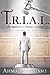 T.R.I.A.L. (The Preston Brown Chronicles)