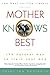 Mother Knows Best by Carol Lea Benjamin Mother Knows Best by Carol Lea Benjamin