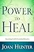 Power to Heal: Experiencing the Miraculous