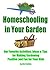 Homeschooling In Your Garden (Easy Homeschooling Book 7)