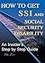 How to Get SSI and Social Security Disability: An Insider's Step by Step Guide