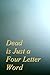 Dead is Just A Four Letter Word by Deborah S. Weiler