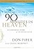 Selections from 90 Minutes in Heaven by Don Piper