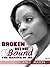 Broken But Not Bound The Ma...