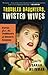 Troubled Daughters, Twisted Wives: Stories from the Trailblazers of Domestic Suspense