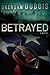 Betrayed by Brendan DuBois