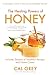 The Healing Powers of Honey...