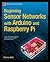 Beginning Sensor Networks with Arduino and Raspberry Pi by Charles   Bell