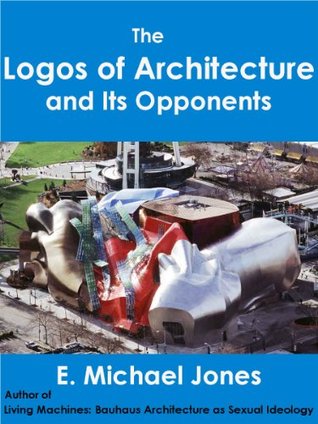 The Logos of Architecture and Its Opponents (Kindle Edition)