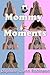 Mommy Moments