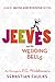 Jeeves and the Wedding Bells by Sebastian Faulks Jeeves and the Wedding Bells by Sebastian Faulks