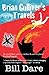 Brian Gulliver's Travels by Bill Dare