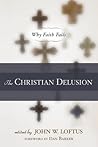 Book cover for The Christian Delusion: Why Faith Fails